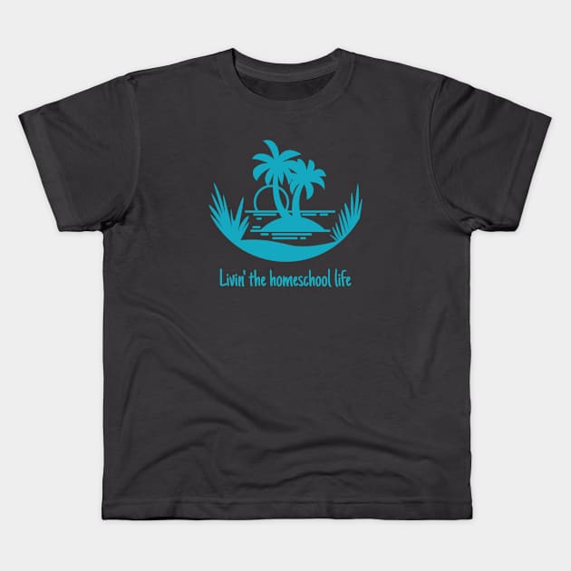 Livin' the Homeschool Life Kids T-Shirt by Pacific West